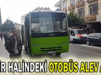 Seyir halindeki otobüs alev aldı