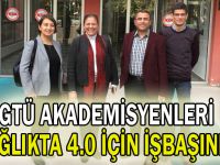 GTÜ Akademisyenleri Sağlıkta 4.0 İçin İşbaşında