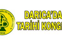 Darıca’da tarihi kongre!
