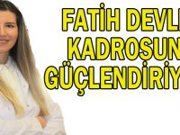 Fatih devlet kadrosunu güçlendiriyor