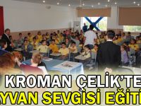 Kroman Çelik'te hayvan sevgisi eğitimi