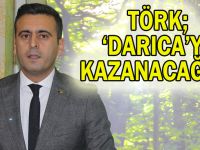 Törk, ''Darıca'yı kazanacağım''