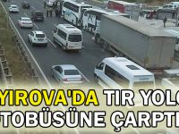 Çayırova'da TIR yolcu otobüsüne çarptı