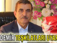 Taşdemir Teşkilatları uyardı!