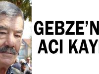 Gebze’nin acı kaybı