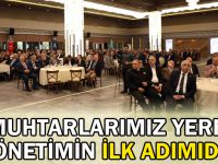 Karaosmanoğlu, ‘’Muhtarlarımız yerel yönetimin ilk adımıdır’’