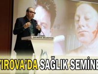 Çayırova’da sağlık semineri!