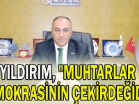 Yıldırım, "Muhtarlar demokrasinin çekirdeğidir"