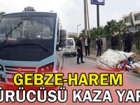 Gebze-Harem sürücüsü kaza yaptı