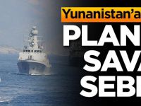 Yunanistan'a net uyarı: Planınız savaş sebebi