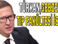 Türkan,Gebze'ye tıp fakültesi istedi