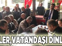 Güler,vatandaşı dinledi