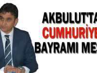 Akbulut'tan Cumhuriyet Bayramı mesajı