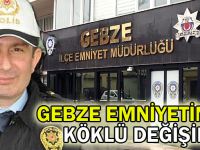 Gebze emniyetinde köklü değişim