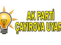 AK Parti Çayırova uyardı!