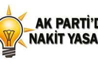AK Parti’de nakit yasağı!