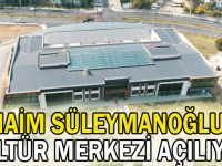 Naim Süleymanoğlu Kültür Merkezi Açılıyor
