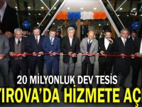 Dev yatırım Şekerpınar'da hizmete sunuldu