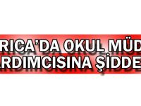 Darıca'da okul müdür yardımcısına şiddet!