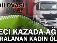 Feci kazada ağır yaralanan kadın öldü