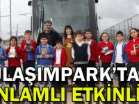 UlaşımPark’tan anlamlı etkinlik