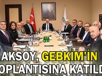 Aksoy, GEBKİM’in toplantısına katıldı