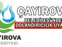 Çayırova Belediyesi’nden dolandırıcılık uyarısı!