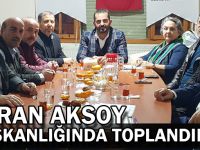 Turan Aksoy başkanlığında toplandılar