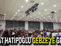 Nihat Hatipoğlu Gebze'ye geldi