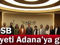 GOSB heyeti Adana’ya gitti