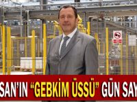 Polisan’ın ‘GEBKİM ÜSSÜ’ gün sayıyor!