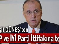 Güneş'den CHP ve İYİ Parti ittifakına tepki