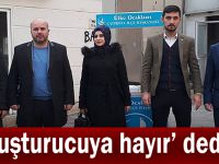 ‘Uyuşturucuya hayır’ dediler