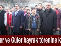 Köker ve Güler bayrak törenine katıldı