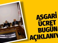 Asgari ücret bugün belli oluyor!