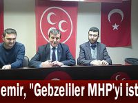 Taşdemir, "Gebzeliler MHP'yi istiyor"