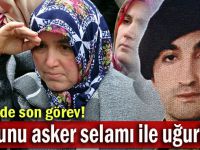 Şehit annesi, oğlunu asker selamı ile uğurladı