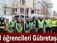 GTÜ öğrencileri Gübretaş’da!