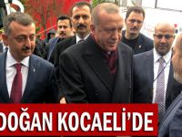 Cumhurbaşkanı Erdoğan Kocaeli'de