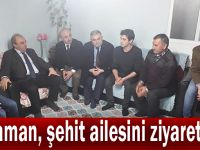 Karaman, şehit ailesini ziyaret etti