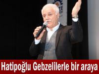 Nihat Hatipoğlu Gebzelilerle bir araya geldi