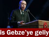 Reis Gebze'ye geliyor!