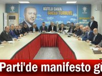 AK Parti'de manifesto günü