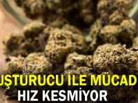 Uyuşturucu ile mücadele hız kesmiyor