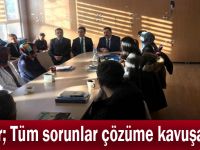 Güler; Tüm sorunlar çözüme kavuşacak!