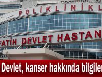 Fatih Devlet, kanser hakkında bilgilendirdi