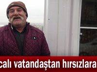 Darıcalı vatandaştan hırsızlara not!