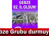 Gebze Grubu durmuyor!