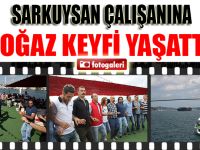 SARKUYSAN ÇALIŞANINA BOĞAZ KEYFİ YAŞATTI