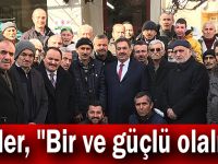 Güler, "Bir ve güçlü olalım"